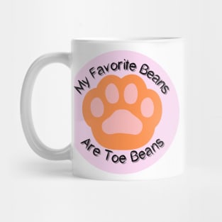 My Favorite Beans Are Toe Beans Orange Pink Background Mug